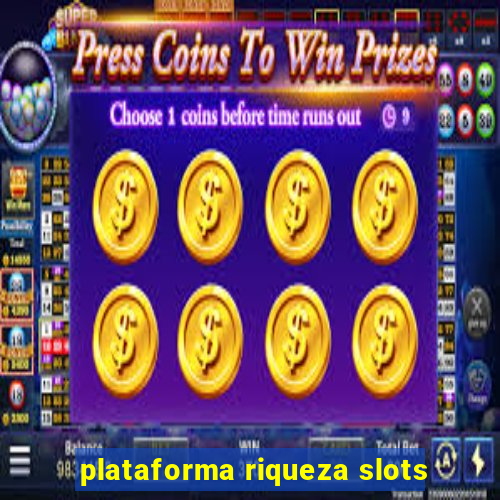 plataforma riqueza slots