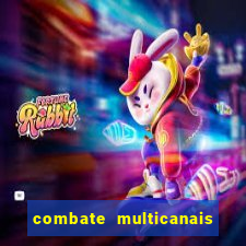 combate multicanais ao vivo