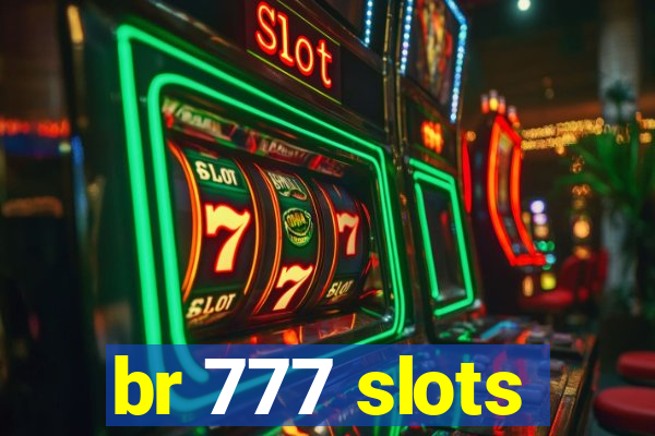 br 777 slots