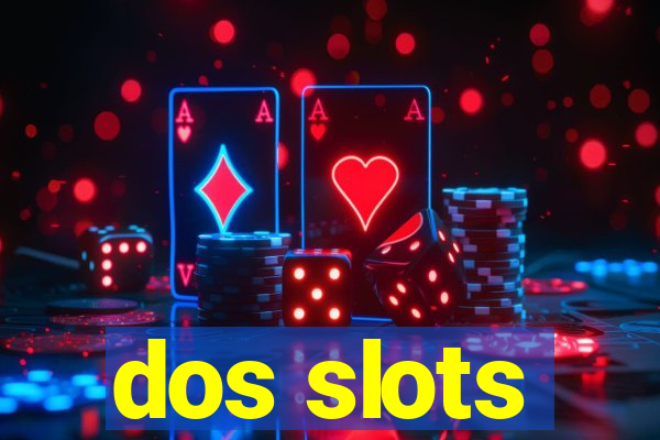 dos slots