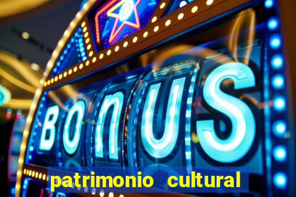 patrimonio cultural material e imaterial da bahia