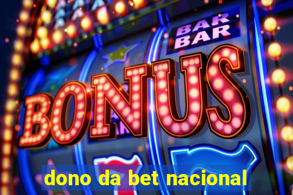 dono da bet nacional