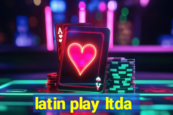 latin play ltda