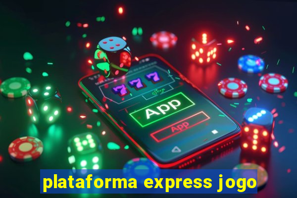 plataforma express jogo