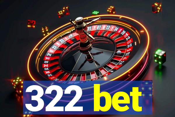 322 bet