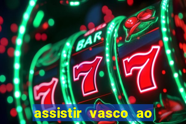 assistir vasco ao vivo futemax