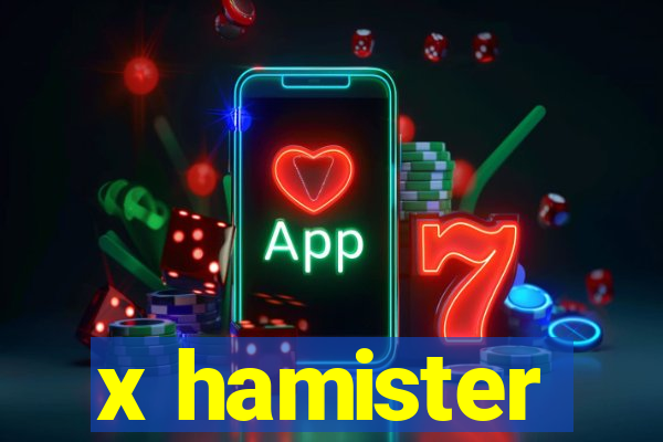 x hamister