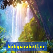 botsparabetfair