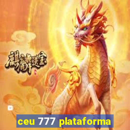 ceu 777 plataforma