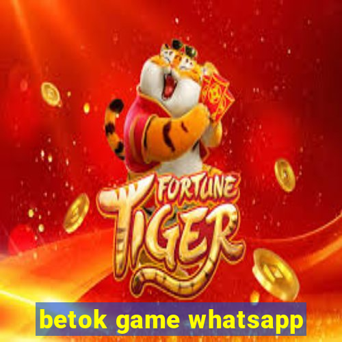 betok game whatsapp