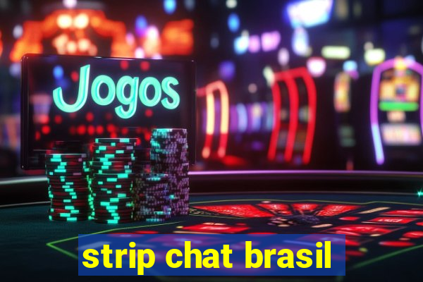 strip chat brasil