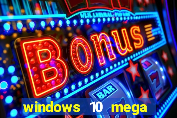 windows 10 mega lite torrent