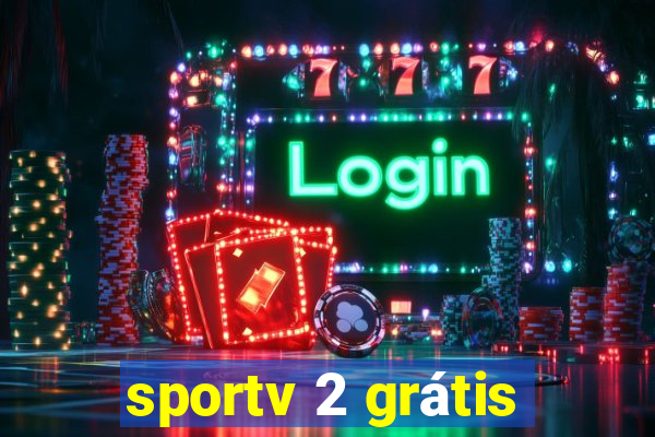 sportv 2 grátis