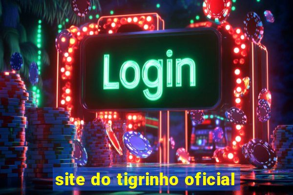 site do tigrinho oficial