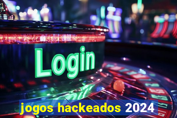 jogos hackeados 2024