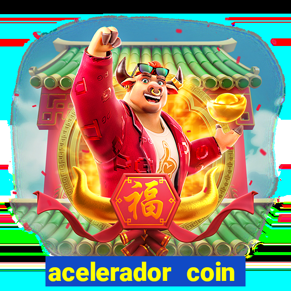 acelerador coin master 2024