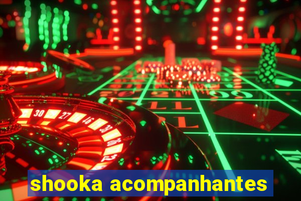 shooka acompanhantes