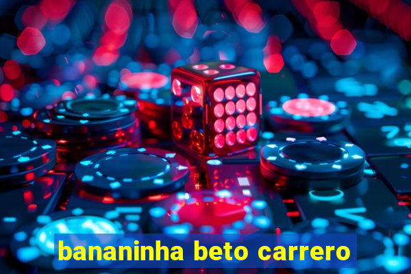 bananinha beto carrero