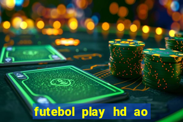 futebol play hd ao vivo agora