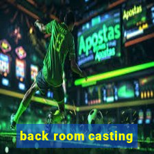 back room casting