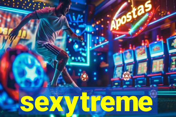 sexytreme