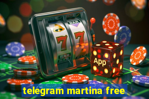 telegram martina free