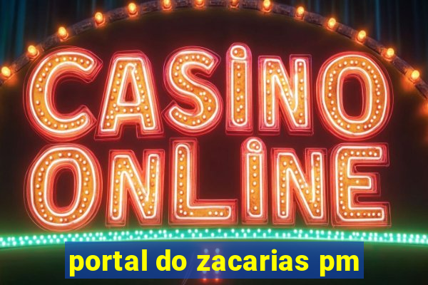 portal do zacarias pm