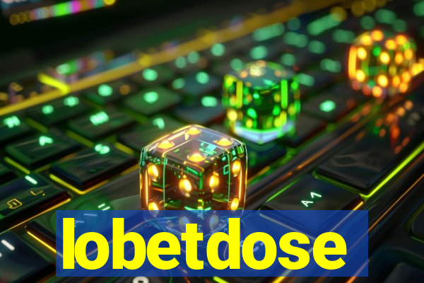 lobetdose