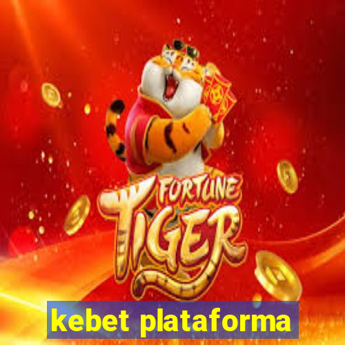 kebet plataforma