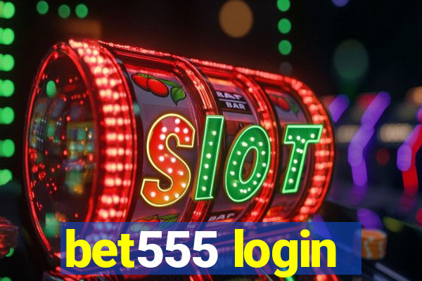 bet555 login