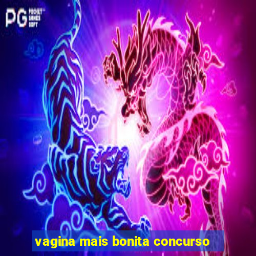 vagina mais bonita concurso