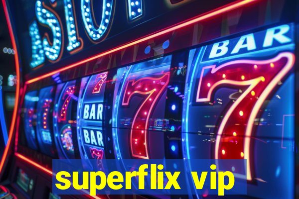 superflix vip