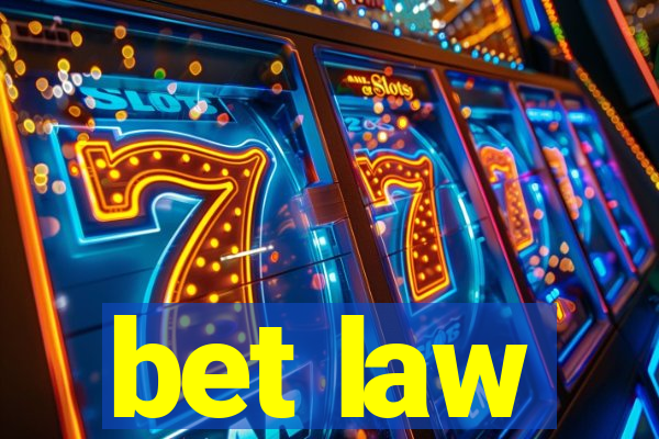 bet law