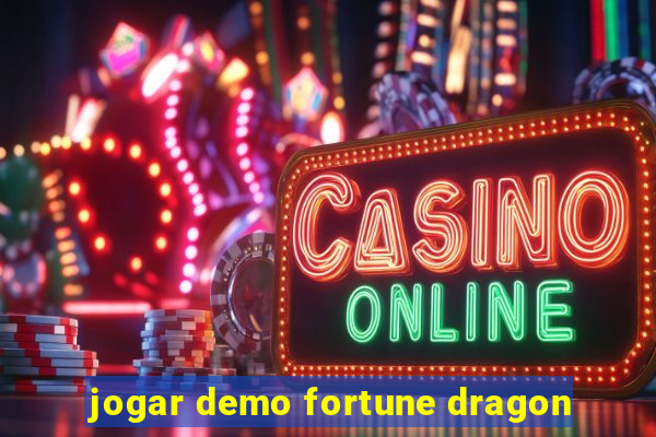 jogar demo fortune dragon