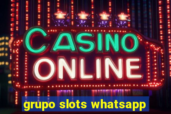 grupo slots whatsapp