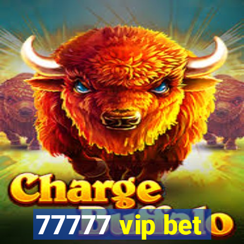 77777 vip bet