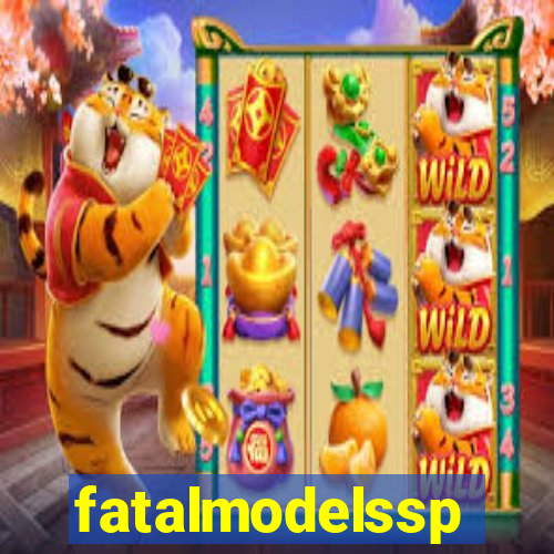 fatalmodelssp