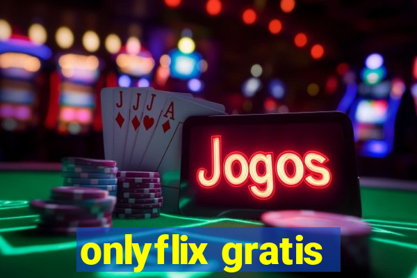 onlyflix gratis