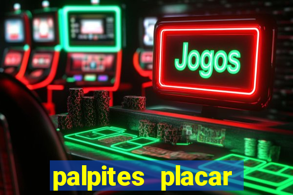 palpites placar exato dos jogos de amanh?