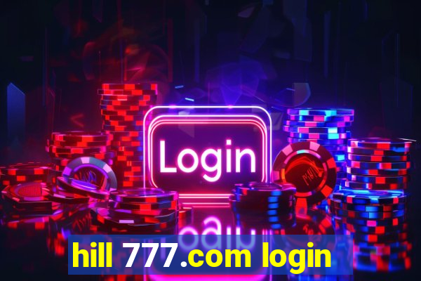 hill 777.com login