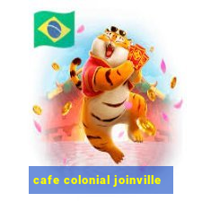 cafe colonial joinville