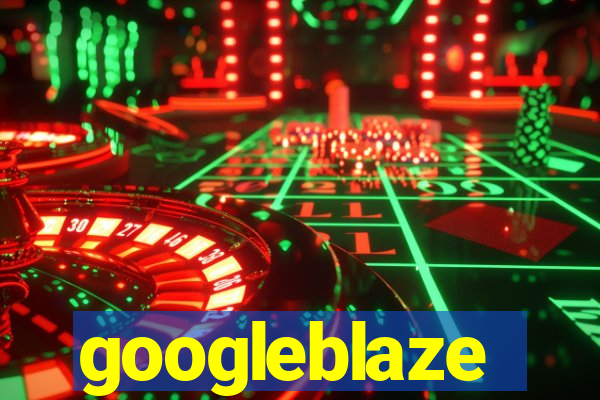 googleblaze