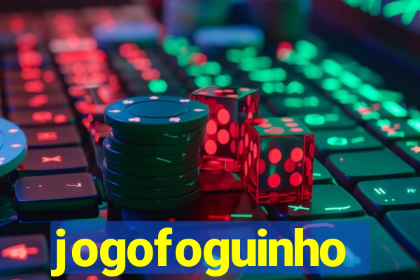 jogofoguinho