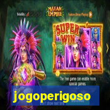 jogoperigoso