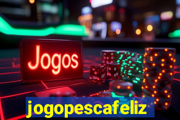 jogopescafeliz