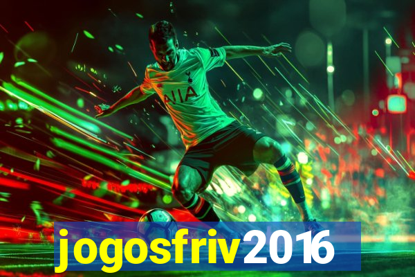 jogosfriv2016