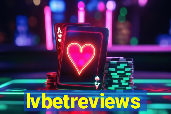 lvbetreviews