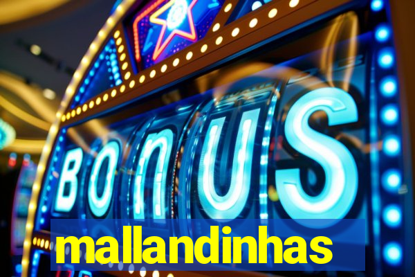 mallandinhas