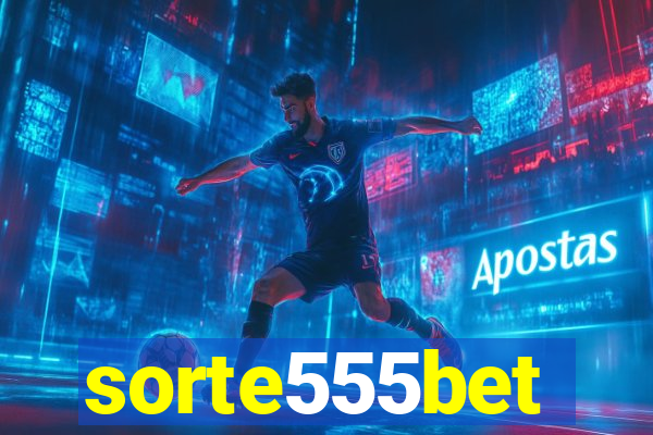 sorte555bet