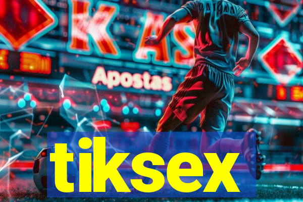 tiksex